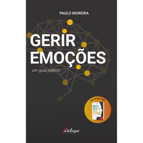 Gerir Emoções - Um Guia Prático De Paulo Moreira