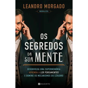 Os Segredos Da Sua Mente De Leandro Morgado