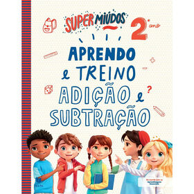 Supermiúdos: Aprendo E Treino Adição E Subtração 2.º Ano