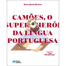 Camões, O Super-Herói Da Língua Portuguesa De Maria Alberta Menéres