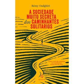 A Sociedade Muito Secreta Dos Caminhantes Solitários De Rémy Oudghiri