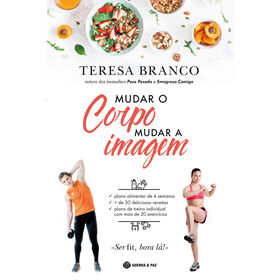 Mudar O Corpo, Mudar A Imagem De Teresa Branco