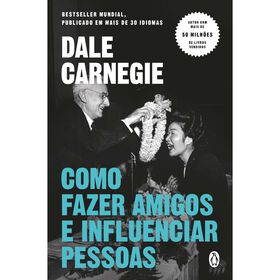 Como Fazer Amigos E Influenciar Pessoas De Dale Carnegie