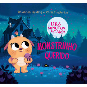 Dez Minutos… E Cama, Monstrinho Querido De Rhiannon Fielding