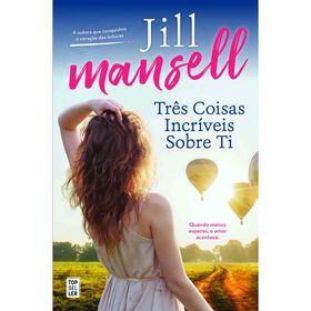 Três Coisas Incríveis Sobre Ti De Jill Mansell
