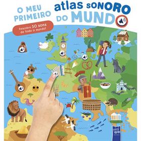 O Meu Primeiro Atlas Sonoro Do Mundo
