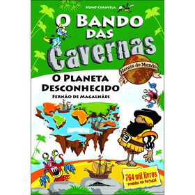 O Bando Das Cavernas Heróis Do Mundo Nº 8 - O Planeta Desconhecido! De Nuno Caravela