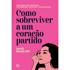 Como Sobreviver A Um Coração Partido De Sarah Handyside