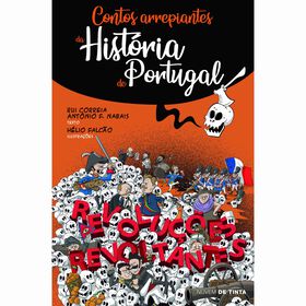 Contos Arrepiantes Da História De Portugal - Revoluções Revoltantes De Rui Correia E António F. Nabais