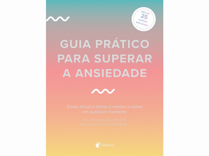 Livro Guia Prático Para Superar A Ansiedade