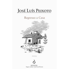 Regresso A Casa De José Luís Peixoto