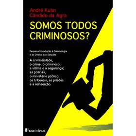 Somos Todos Criminosos? De André Kuhn/ C.agra