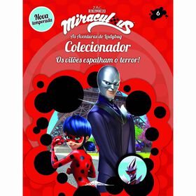 Miraculous: As Aventuras De Ladybug Nº 6 - Colecionador: Os Vilões Espalham O Terror