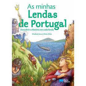 As Minhas Lendas De Portugal De Elisabete Jesus E Eliseu Alves