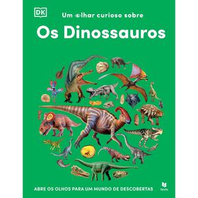 Um Olhar Curioso Sobre - Os Dinossauros