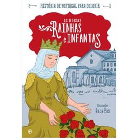 História De Portugal Para Colorir - As Nossas Rainhas E Infantas De Sara Paz