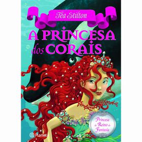 Princesas Do Reino Da Fantasia Nº 2 - A Princesa Dos Corais De Tea Stilton