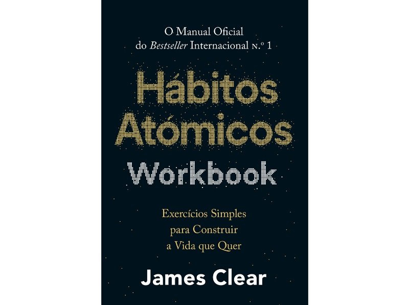 Livro Hábitos Atómicos Workbook De James Clear