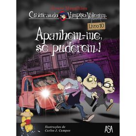 Crónicas Do Vampiro Valentim Nº 10 - Apanhem-Me, Se Puderem! De Carlos J. Campos