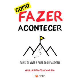 Como Fazer Acontecer De Guillermo Echevarría
