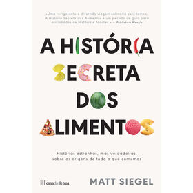 A História Secreta Dos Alimentos De Matt Siegel