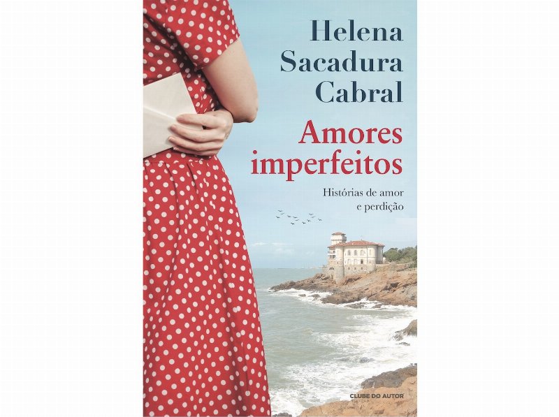 Livro Amores Imperfeitos De Helena Sacadura Cabral