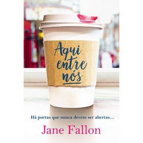 Aqui Entre Nós De Jane Fallon
