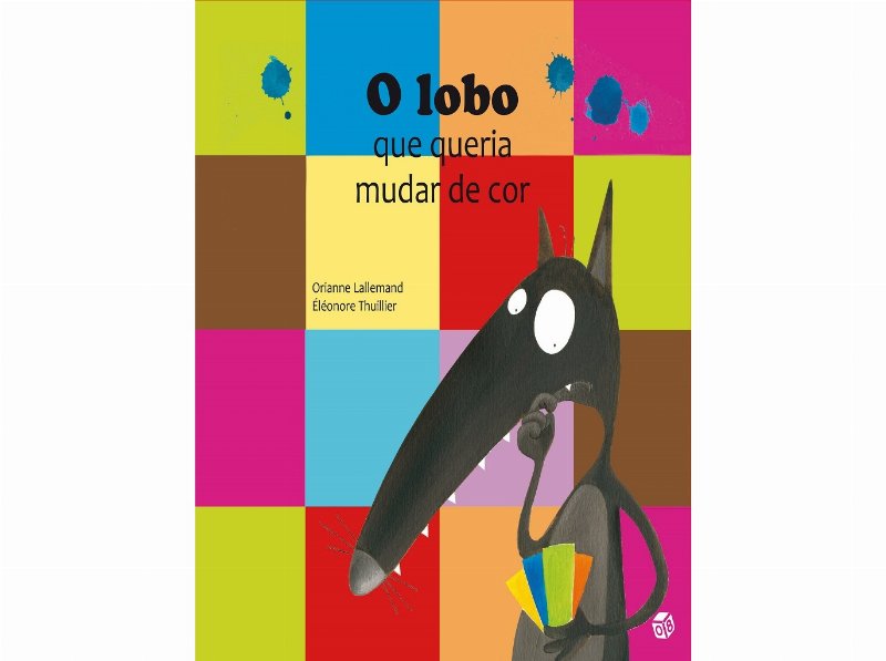 Livro O Lobo Que Queria Mudar De Cor