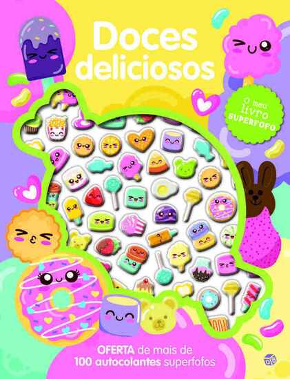 O Meu Livro Superfofo Com Autocolantes - Doces Deliciosos Vários Autores