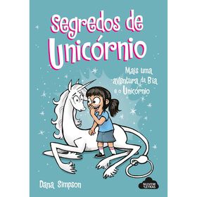 Bia E O Unicórnio Nº 10 - Segredos De Unicórnio De Dana Simpson