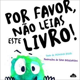 Por Favor, Não Leias Este Livro! De Deanna Kizis