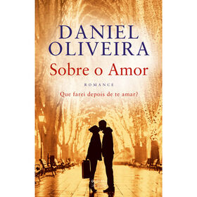 Sobre O Amor De Daniel Oliveira