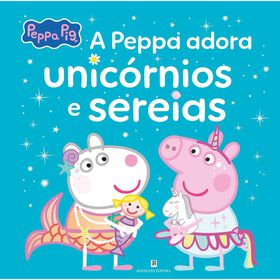 Peppa Pig - A Peppa Adora Unicórnios E Sereias De Neville Astley