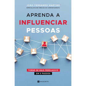 Aprenda A Influenciar Pessoas De João Fernando Martins