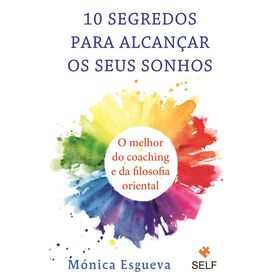 10 Segredos Para Alcançar Os Seus Sonhos (Livro De Bolso) De Mónica Esgueva