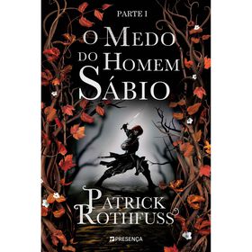 O Medo Do Homem Sábio - Parte I De Patrick Rothfuss