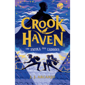 Crookhaven - Uma Escola Para Ladrões (Livro 1) De J.j. Arcanjo