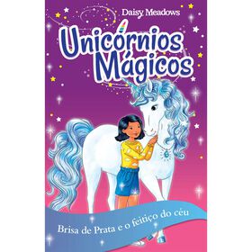 Unicórnios Mágicos - Brisa De Prata E O Feitiço Do Céu De Daisy Meadows