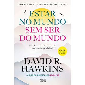 Estar No Mundo Sem Ser Do Mundo De David R. Hawkins