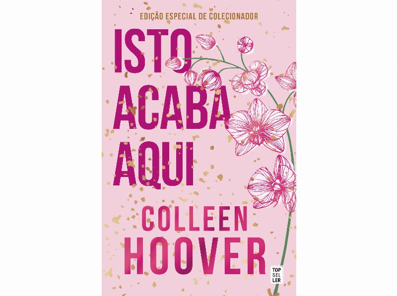 Livro Isto Acaba Aqui De Collen Hoover Edição De Colecionador