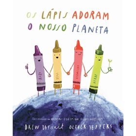 Os Lápis Adoram O Nosso Planeta De Drew Daywalt