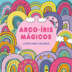 Arco-Íris Mágicos - Livro Para Colorir