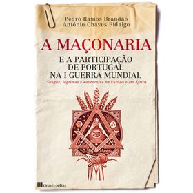 A Maçonaria E A Participação De Portugal Na I Guerra Mundial De António Chaves Fidalgo