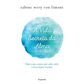 A Vida Secreta Da Alma De Sabine Wery Von Limont