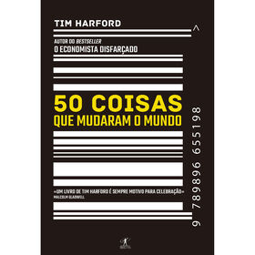 50 Coisas Que Mudaram O Mundo De Tim Harford