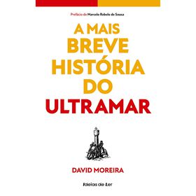 A Mais Breve História Do Ultramar De David Moreira