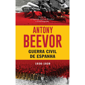 A Guerra Civil De Espanha (1936-1939) De Antony Beevor