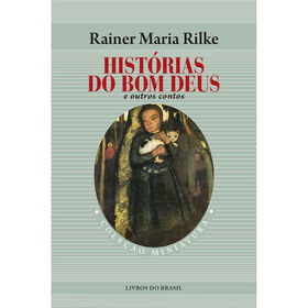 Histórias Do Bom Deus E Outros Contos De Rainer Maria Rilke