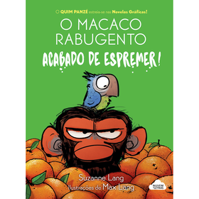 O Macaco Rabugento - Acabado De Espremer! De Suzanne Lang