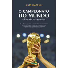 O Campeonato Do Mundo - A História E As Estórias De Luís Mateus